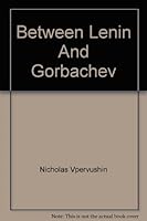 Between Lenin and Gorbachev: Memoirs of Lenin's relative and critic 0533080878 Book Cover