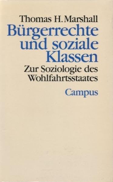 Bürgerrechte und soziale Klassen: Zur Soziologie des Wohlfahrtsstaates (Theorie und Gesellschaft)