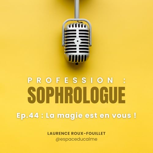 #44 - La magie est en vous !