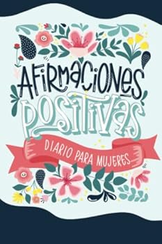 Paperback Afirmaciones positivas - Diario para mujeres (Spanish Edition) [Spanish] Book