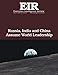 Russia, India and China Assume World Leadership: Executive Intelligence Review; Volume 43, Issue 24