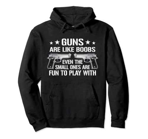 Guns Are Like Boobs - Pistola divertida para hombre Sudadera con Capucha