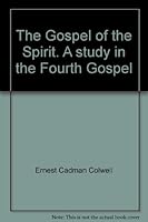 The Gospel of the Spirit; a Study in the Fourth Gospel B000MLYLLQ Book Cover