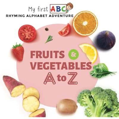 Fruits & Vegetables A to Z: Rhyming Alphabet Adventure