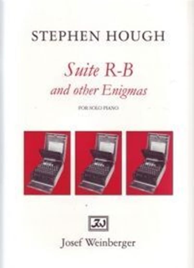Stephen Hough: Suite R-B and Other Enigmas (2002): Piano: Instrumental Work