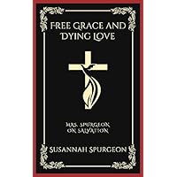 Free Grace and Dying Love