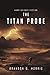The Titan Probe: Hard Science Fiction (Ice Moon Book 2)