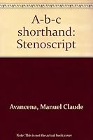 Stenoscript: a-b-c shorthand B0007F9EYG Book Cover