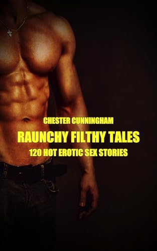 Raunchy Filthy Tales: 120 Hot Erotic Sex Stories (Raw Heat Chronicles Book 4) (English Edition)