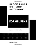 Black Paper Dot Grid Notebook For Gel Pens: Notebook Bullet Dotted Grid Sketchbook Journal White Ink Drawing & Writing Pad Of 100 Pages 8.5 X 11 Large ... Sketch Art Book Black & White Cover Version 9