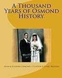 A Thousand Years of Osmond History.: See where George & Olive Osmond's Family came from!