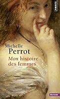 Mon histoire des femmes 8572443487 Book Cover