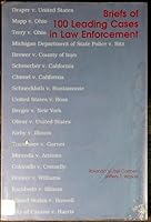 Briefs of 100 Leading Cases in Law Enforcement 0870840908 Book Cover