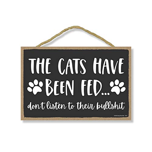 Honey Dew Gifts The Cats Have Been Fed Funny Wooden Home Decor for Cat Pet Lovers, Decorative Wall Sign, 7 inch by 10.5 inch, 76147