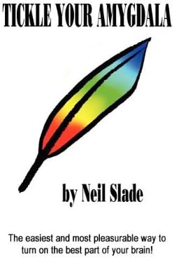 Tickle Your Amygdala Paperback – January 1, 2012