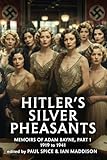  Hitler\'s Silver Pheasants: The Secret Lives of the Women Who Surrounded Hitler and Shaped the Nazi Elite (The Third Reich Unseen Book 1) (English Edition)