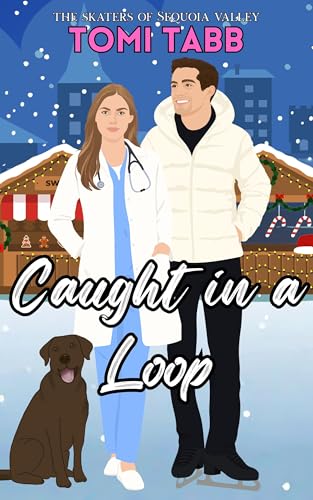 Caught in a Loop (The Skaters of Sequoia Valley Book 3)
