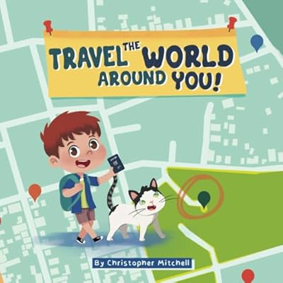 Travel the World Around You!