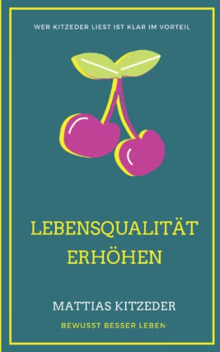 Preisvergleich Produktbild Lebensqualität Erhöhen: Bewusst Besser Leben