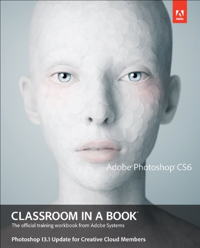 Adobe Photoshop CS6 Classroom in a Book, Photoshop 13.1 Update for Creative Cloud Members, 1/e
