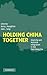 Holding China Together: Diversity and National Integration in the Post-Deng Era
