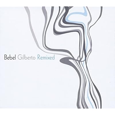 Bebel Gilberto Remixed