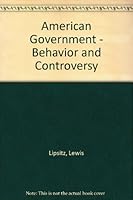 American Government Behavior and Controversy B005B3KYAM Book Cover