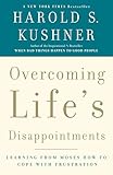 Overcoming Life's Disappointments: Learning from Moses How to Cope with Frustration