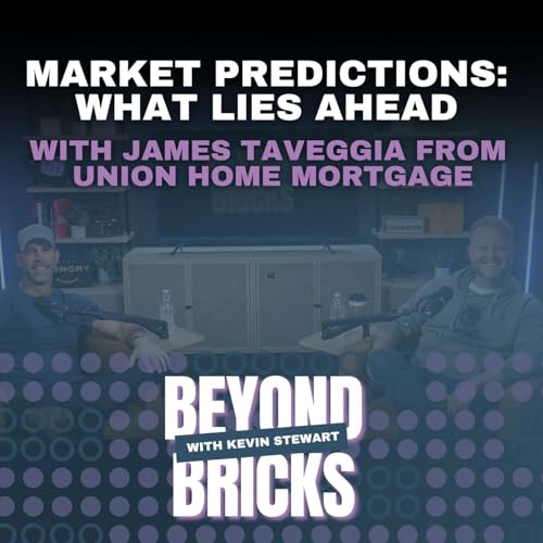 Market Predictions: What Lies Ahead with James Taveggia from Union Home Mortgage
