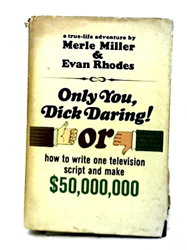 Only You, Dick Daring! Or, How to Write One Tel... B001A7HE60 Book Cover