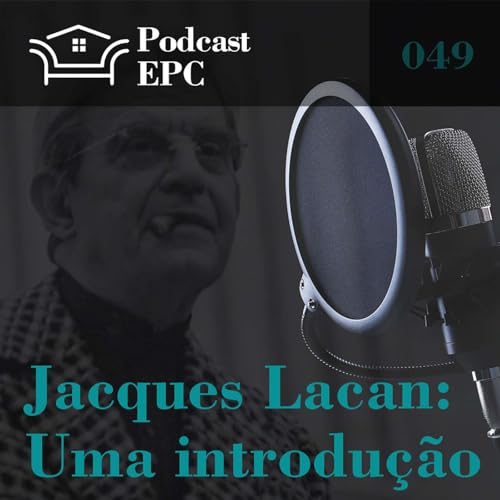 049 - Jacques Lacan: Uma introdução Podcast Por capa