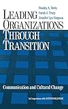 Leading Organizations through Transition: Communication and Cultural Change