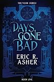 Days Gone Bad (Vesik) (Volume 1)