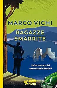 Ragazze smarrite. Un'avventura del commissario Bordelli