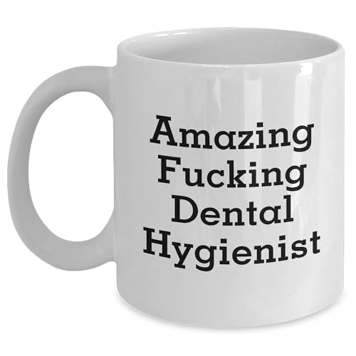 Dental Hygienist Christmas Unique Gift Funny Quote White Coffee Mug, Gifts from Friends for Amazing F-king Dental Hygienist, Unique Holiday Present for Dental Hygienist Lover
