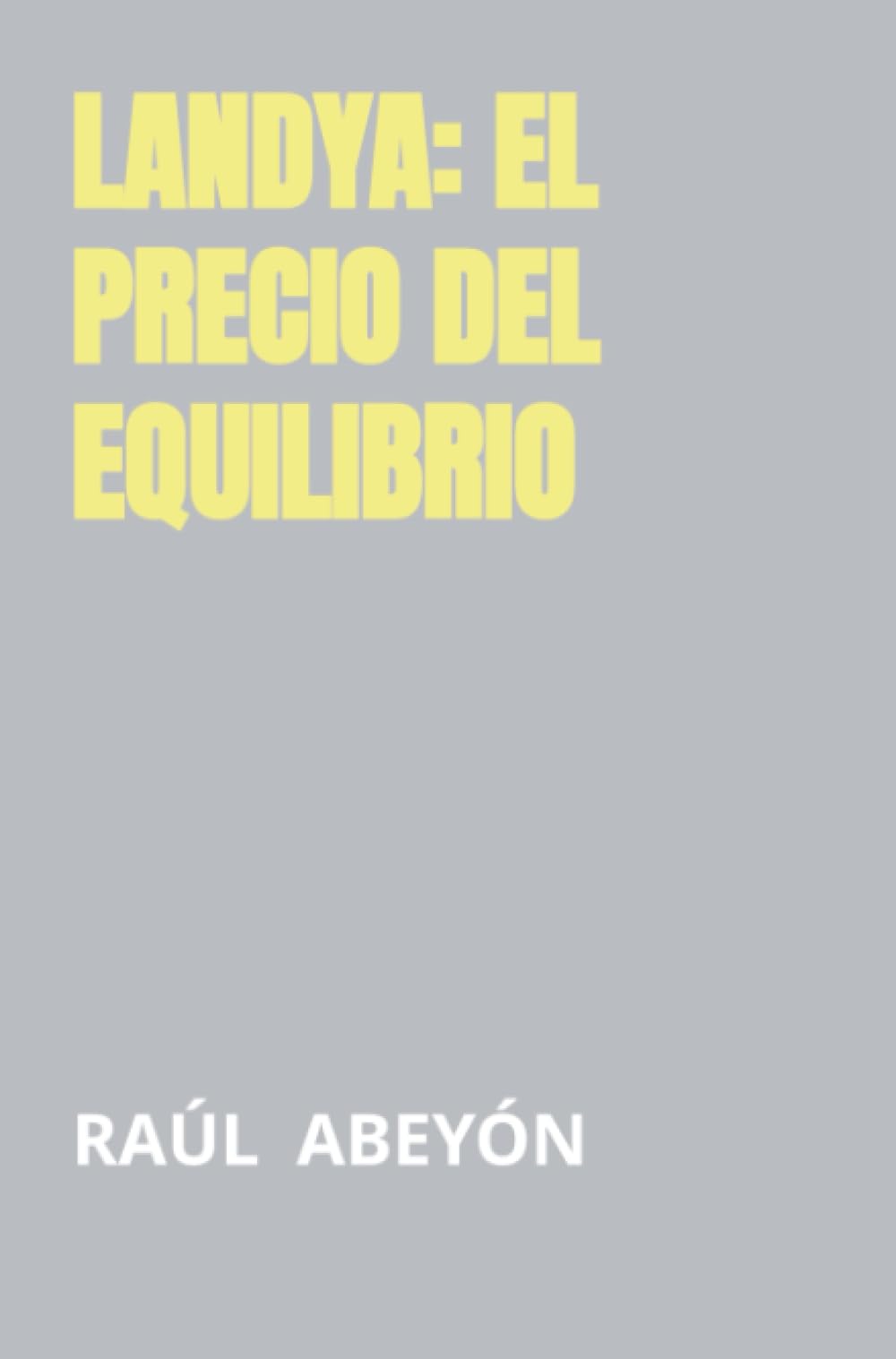 LANDYA: EL PRECIO DEL EQUILIBRIO
