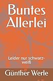 andreas buntes allerlei  Buntes Allerlei: Leider nur schwarz-weiß