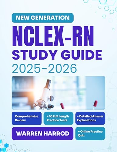 NEXT GENERATION NCLEX-RN STUDY GUIDE 2025-2026: Comprehensive review with 10 Full length Practice Tests, Detailed Answer Explanations + Online Practice Quiz