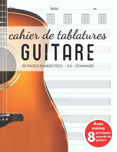 cahier de tablatures guitare: carnet de musique pour guitariste avec 7 tablatures et 6 diagrammes vierges | Idéal pour les compositions: ligne ... numéroté | grand format A4 110 pages