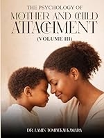 The Psychology of Mother and Child Attachment: Volume III 1972940309 Book Cover
