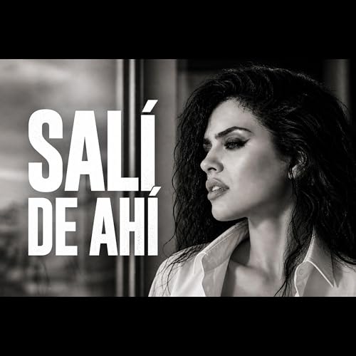 Salí de ahí
