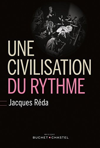 Télécharger Une civilisation du rythme: Notes sur le blues, le swing et le temps dans les orchestres de Fletcher Livre PDF Gratuit