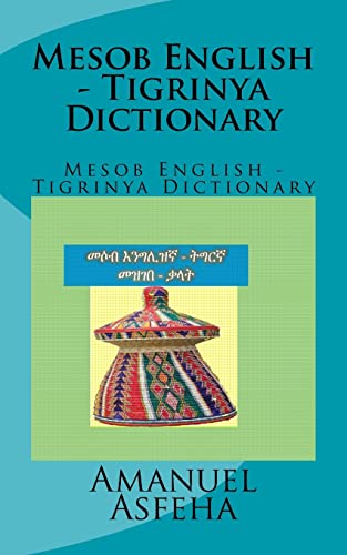 Mesob English - Tigrinya Dictionary: Mesob English - Tigrinya Dictionary