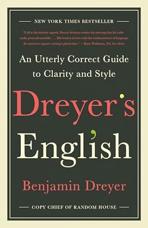Book cover Dreyer's English: An Utterly Correct Guide to Clarity and Style