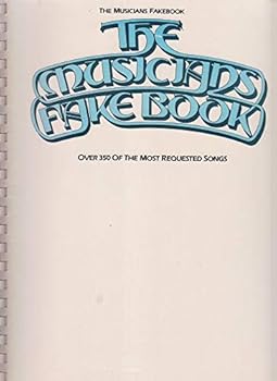 Unknown Binding The Musician's Fake Book: Over 350 of the Most Requested Songs Book