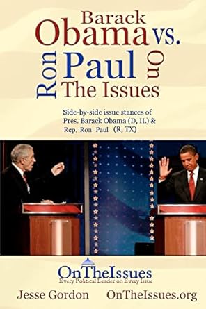 Ron Paul vs. Barack Obama On The Issues: Side-by-side issue stances of Pres. Obama and Rep. Paul