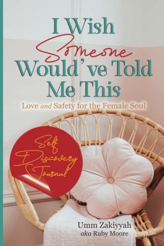 I Wish Someone Would’ve Told Me This: Love and Safety for the Female Soul