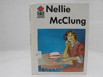 Nellie McClung, Canadian Starters