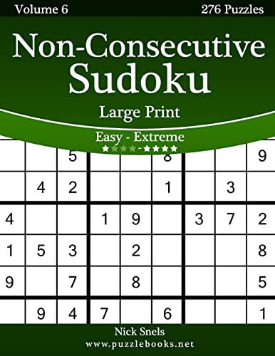 Non-Consecutive Sudoku Large Print - Easy to Extreme - Volume 6 - 276 Logic Puzzles