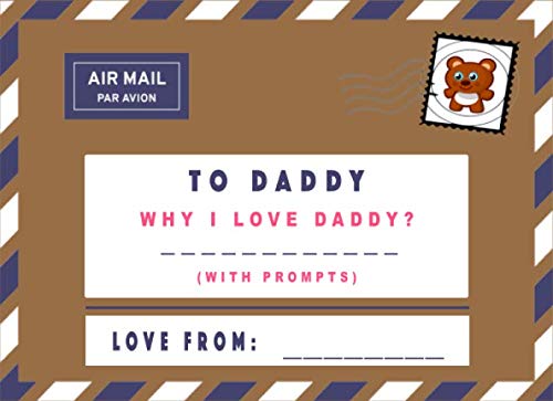 To Daddy: Why I Love Daddy (Prompted Fill in The Blank Book)